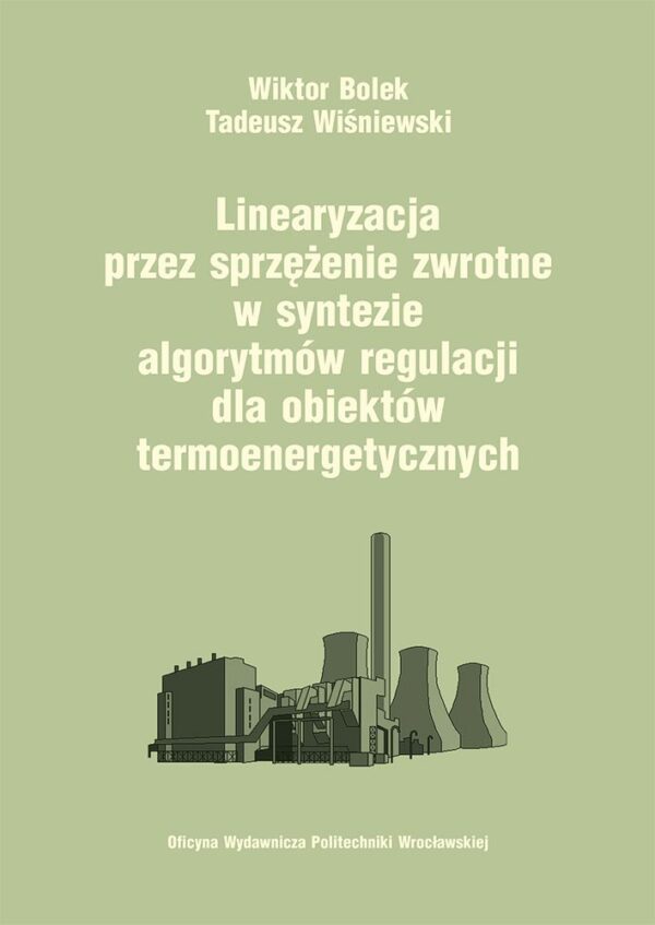 Linearyzacja przez sprzężenie zwrotne w syntezie algorytmów regulacji dla obiektów termoenergetycznych
