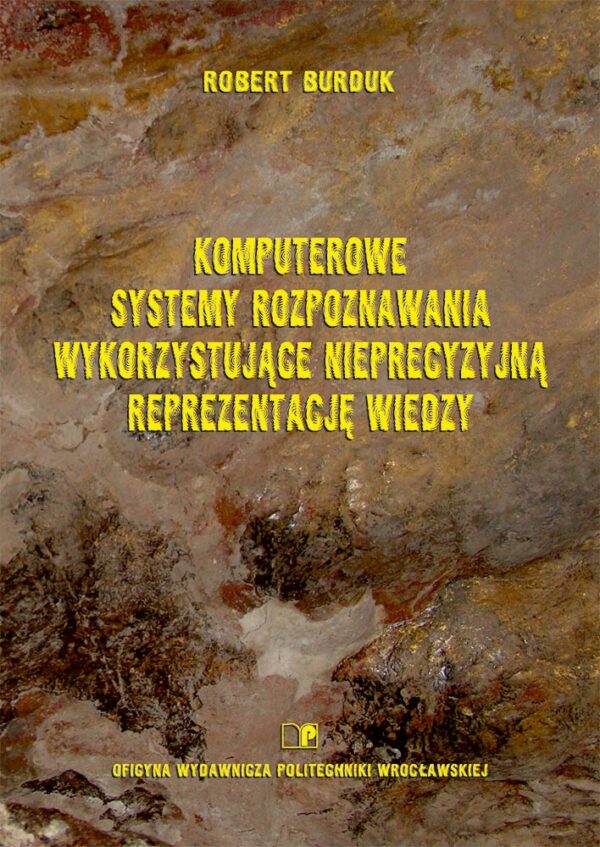 Komputerowe systemy rozpoznawania wykorzystujące nieprecyzyjną reprezentację wiedzy
