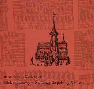 Blok ratuszowy w Świdnicy do połowy XVI w.