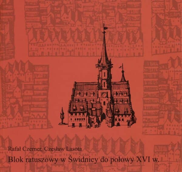 Blok ratuszowy w Świdnicy do połowy XVI w.