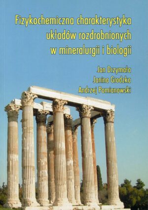 Fizykochemiczna charakterystyka układów rozdrobnionych w mineralurgii i biologii