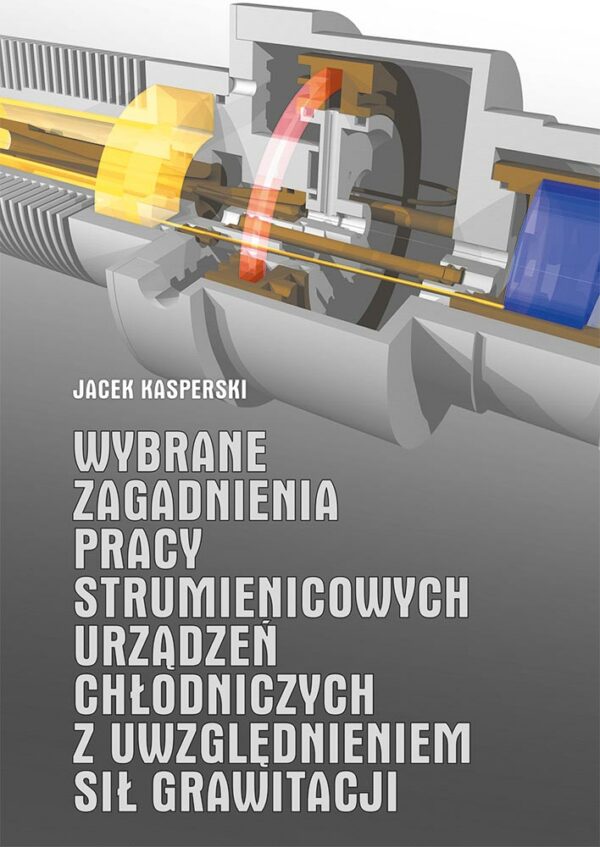Wybrane zagadnienia pracy strumienicowych urządzeń chłodniczych z uwzględnieniem sił grawitacji