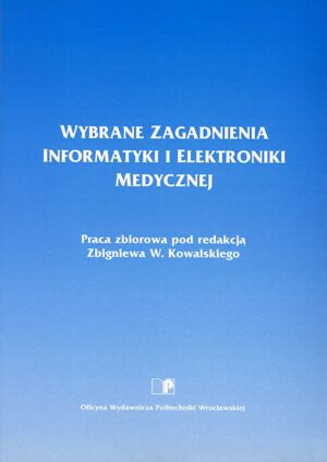 Wybrane zagadnienia informatyki i elektroniki medycznej