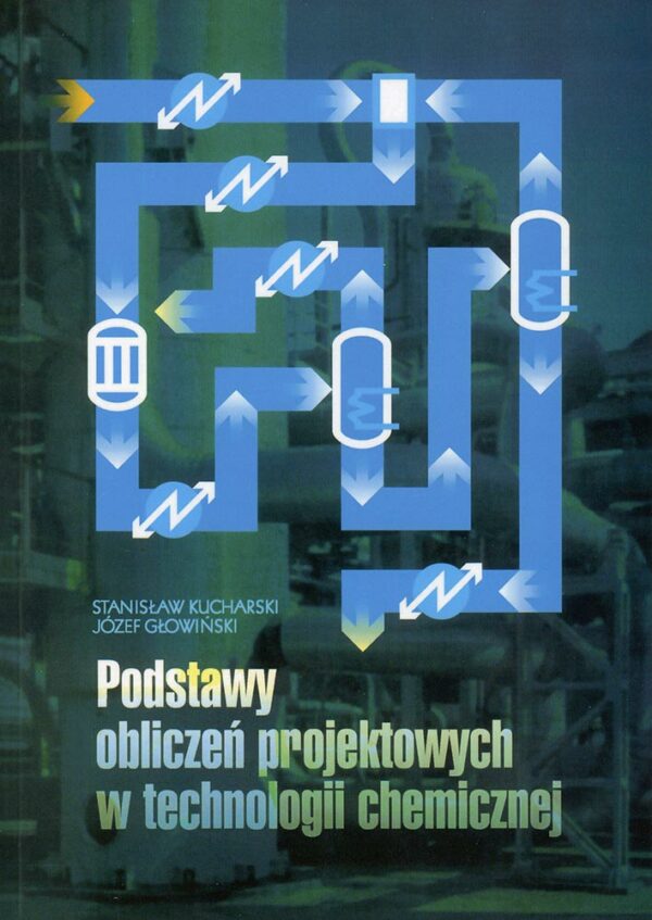Podstawy obliczeń projektowych w technologii chemicznej. Wyd. III popr.