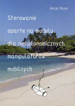 Sterowanie oparte na modelu dla nieholonomicznych manipulatorów mobilnych