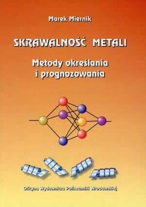 Skrawalność metali. Metody określania i prognozowania