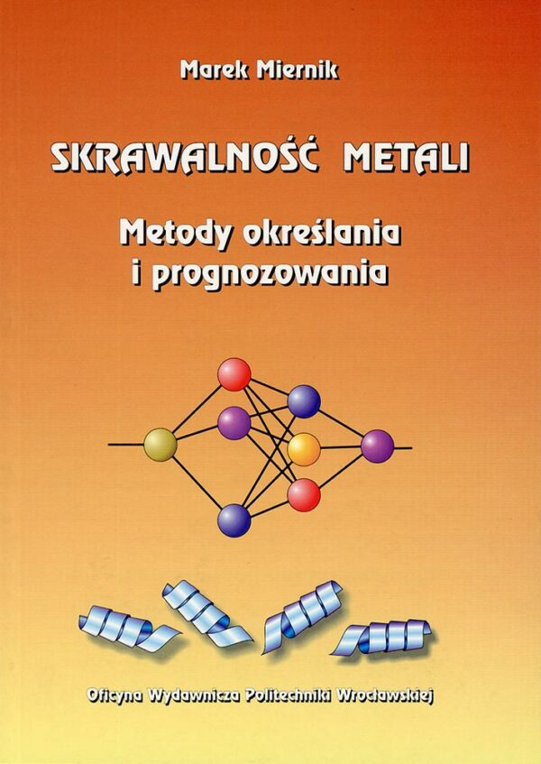 Skrawalność metali. Metody określania i prognozowania