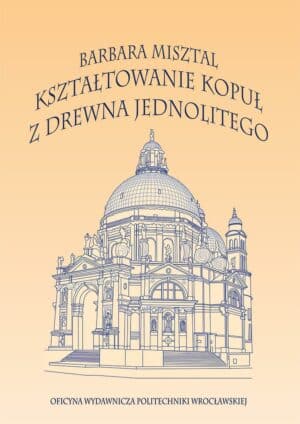 Kształtowanie kopuł z drewna jednolitego