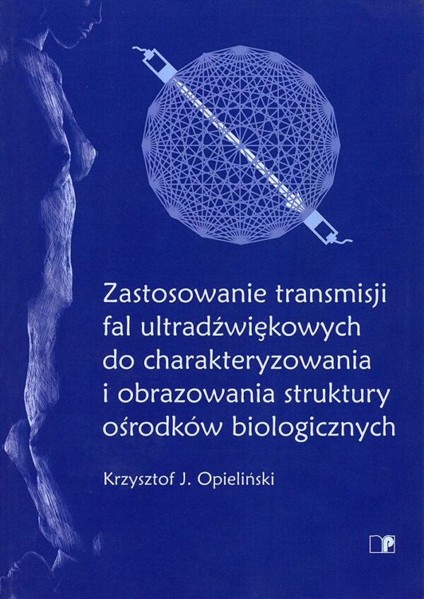 Zastosowanie transmisji fal ultradźwiękowych do charakteryzowania i obrazowania struktury ośrodków biologicznych