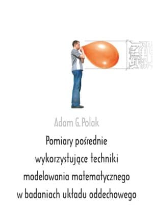 Pomiary pośrednie wykorzystujące techniki modelowania matematycznego w badaniach układu oddechowego