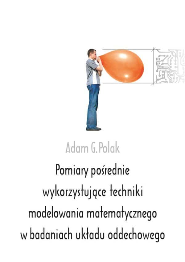 Pomiary pośrednie wykorzystujące techniki modelowania matematycznego w badaniach układu oddechowego