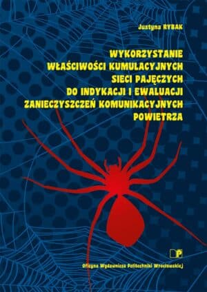 Wykorzystanie właściwości kumulacyjnych sieci pajęczych do indykacji i ewaluacji zanieczyszczeń komunikacyjnych powietrza