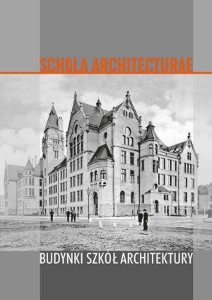 Schola architecturae. Budynki szkół architektury