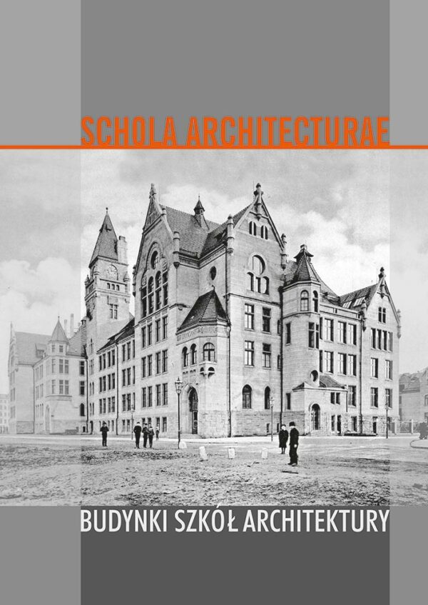 Schola architecturae. Budynki szkół architektury