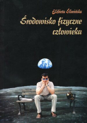 Środowisko fizyczne człowieka. Śliwińska E.