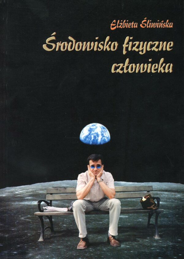 Środowisko fizyczne człowieka. Śliwińska E.