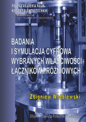 Badania i symulacja cyfrowa wybranych właściwości łączników próżniowych