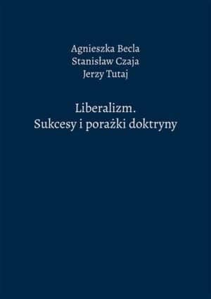 Liberalizm. Sukcesy i porażki doktryny