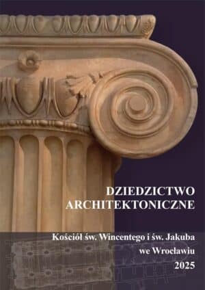 Dziedzictwo architektoniczne. Kościół św. Wincentego i św. Jakuba we Wrocławiu