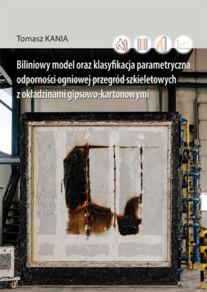 Biliniowy model oraz klasyfikacja parametryczna odporności ogniowej i przegród szkieletowych z okładzinami gipsowo-kartonowymi